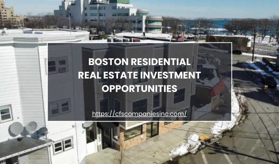 Boston Residential Real Estate Investment Opportunities