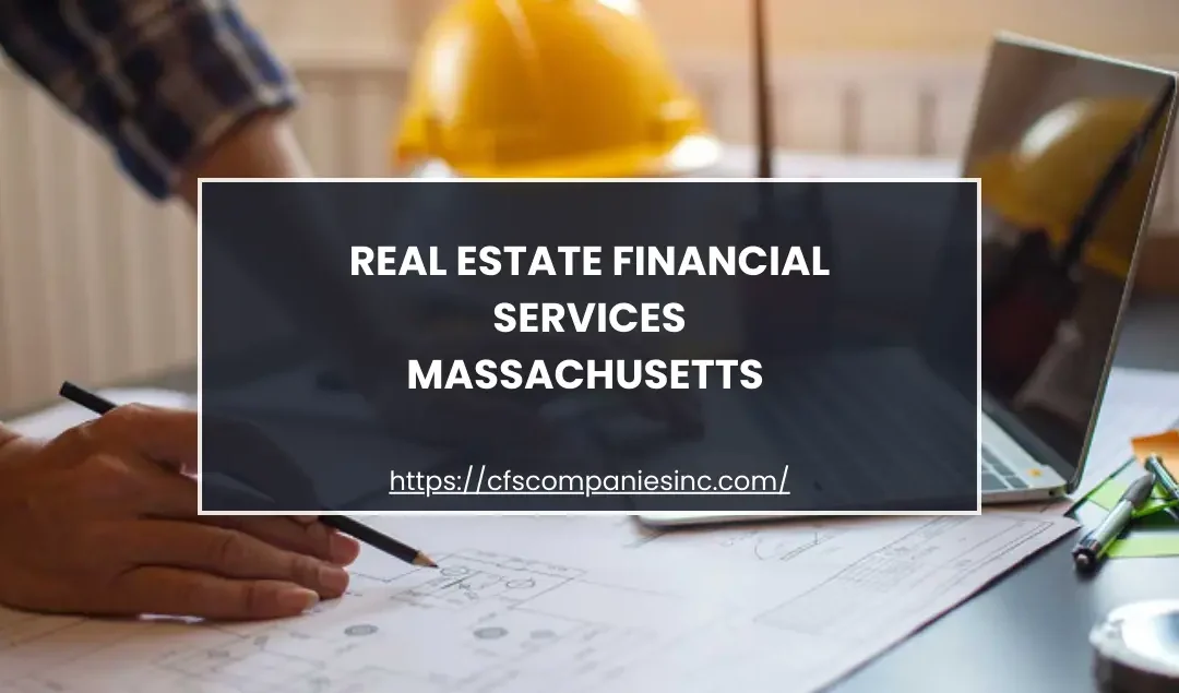 Real Estate Financial Services Massachusetts | CFS Companies