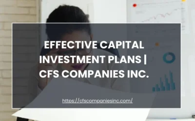 Effective Capital Investment Plans | CFS Companies Inc.