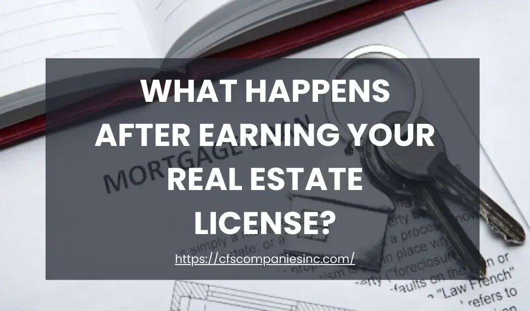 What Happens After Earning Your Real Estate License