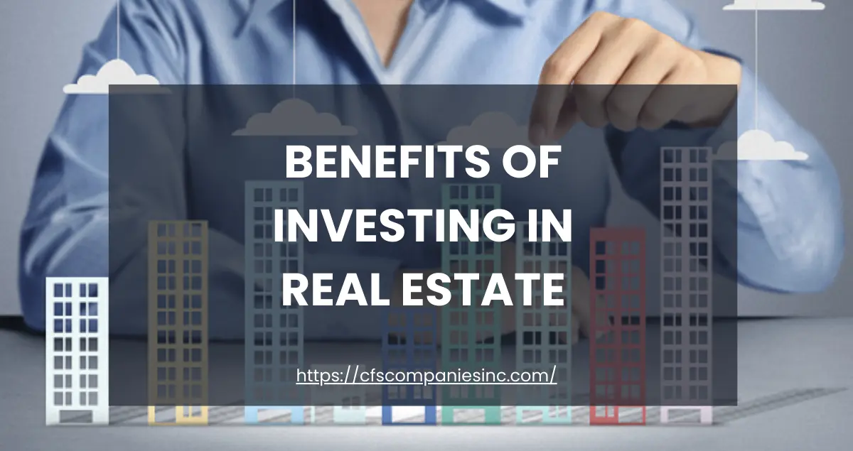 Benefits of Investing in Real Estate : Advantages