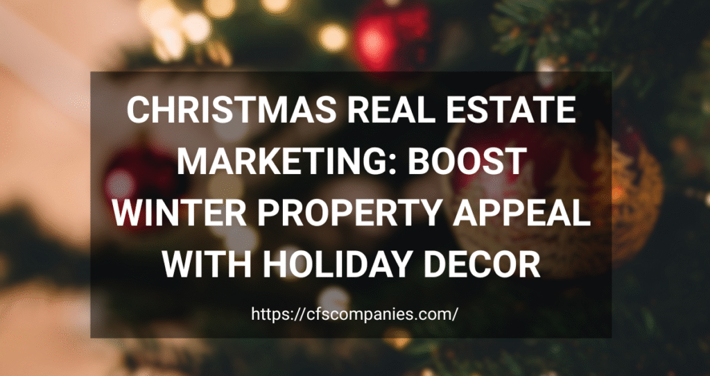 Christmas Real Estate Marketing - Blog Cover