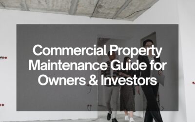 Commercial Property Maintenance Guide for Owners and Investors