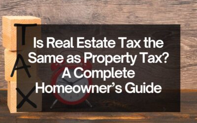 Is Real Estate Tax the Same as Property Tax? A Complete Homeowner’s Guide