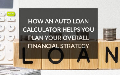 How an auto loan calculator Helps You Plan Your Overall Financial Strategy