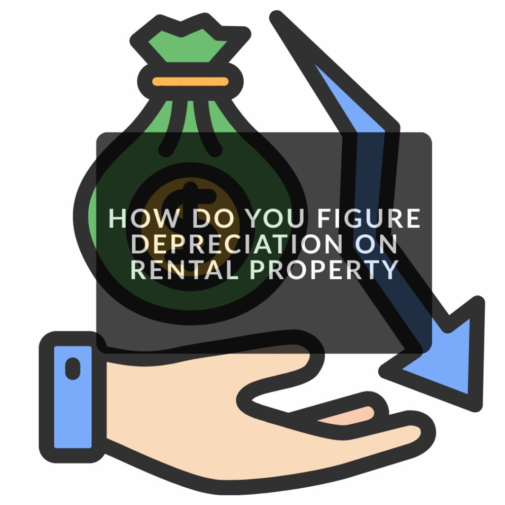 how do you figure depreciation on rental property illustrated with a money bag, downward arrow, and investment hand graphic