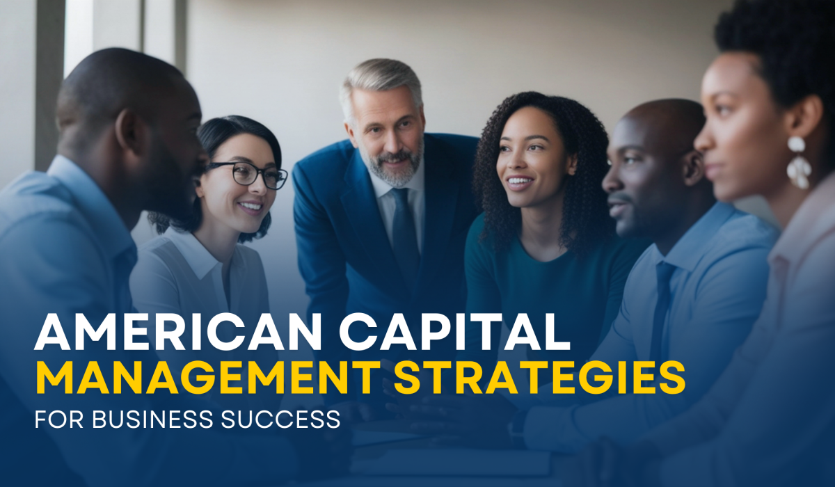 American Capital Management Strategies for Business Success